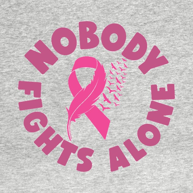 Nobody Fights Alone - Breast Cancer Awareness Pink Cancer Ribbon Support by Color Me Happy 123